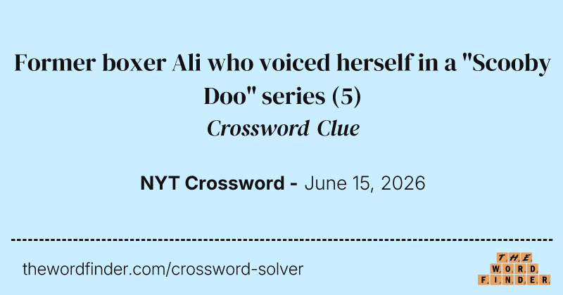 Former boxer Ali who voiced herself in a "Scooby Doo" series crossword clue image