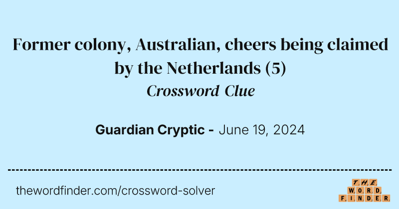 Former colony, Australian, cheers being claimed by the Netherlands crossword clue image