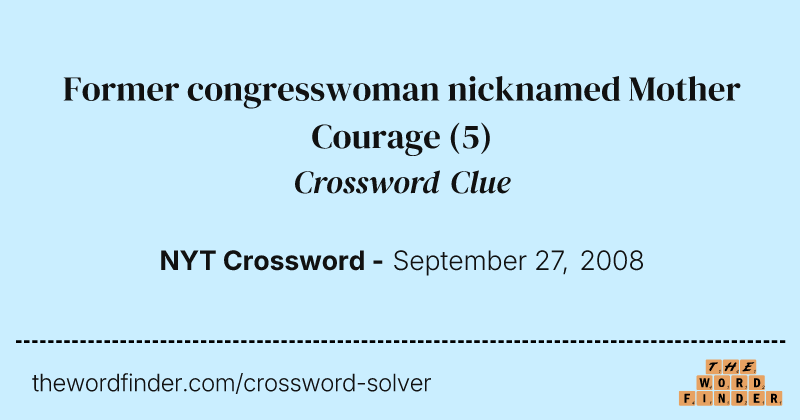 Former congresswoman nicknamed Mother Courage crossword clue image