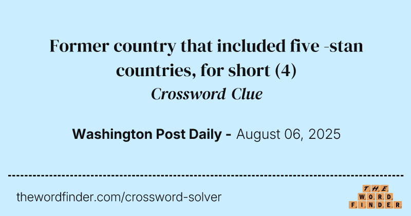 Former country that included five -stan countries, for short crossword clue image