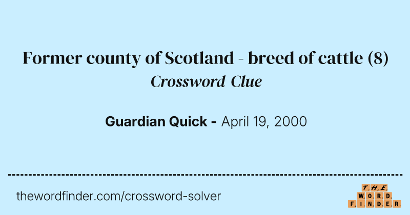 Former county of Scotland - breed of cattle crossword clue image