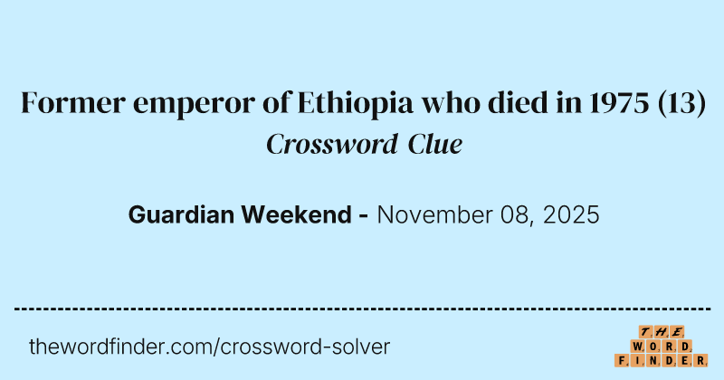 Former emperor of Ethiopia who died in 1975 crossword clue image