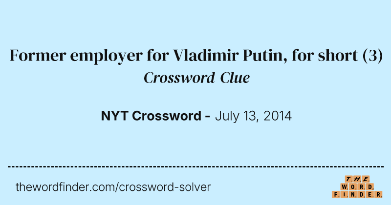 Former employer for Vladimir Putin, for short crossword clue image