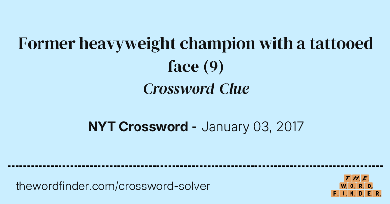 Former heavyweight champion with a tattooed face crossword clue image