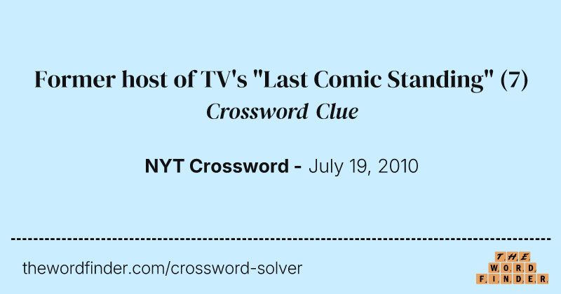 Former host of TV's "Last Comic Standing" crossword clue image