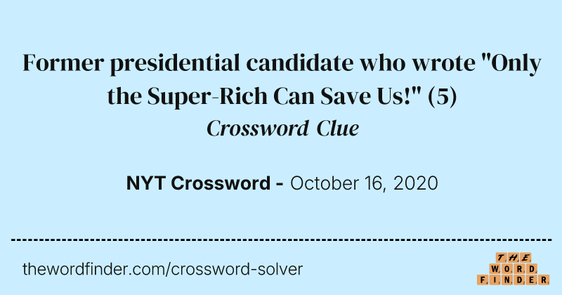 Former presidential candidate who wrote "Only the Super-Rich Can Save Us!" crossword clue image