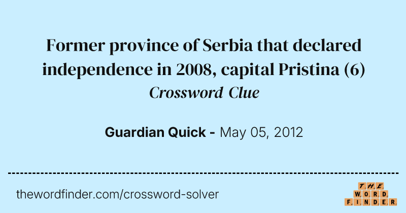 Former province of Serbia that declared independence in 2008, capital Pristina crossword clue image