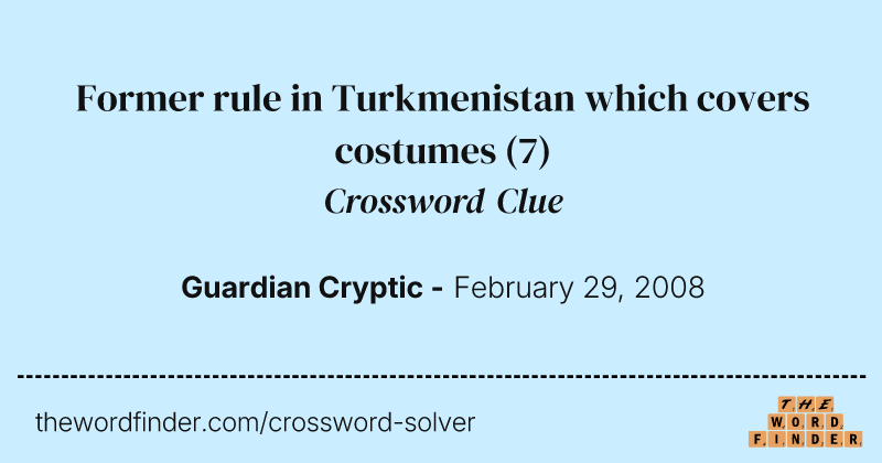 Former rule in Turkmenistan which covers costumes crossword clue image