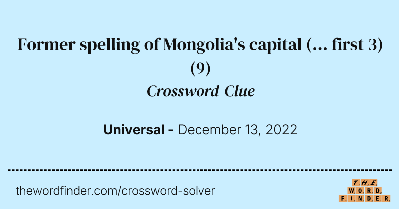 Former spelling of Mongolia's capital (... first 3) crossword clue image