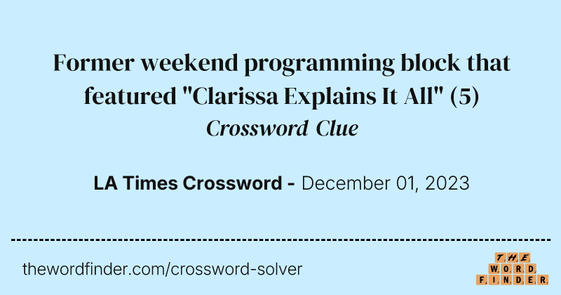 Former weekend programming block that featured "Clarissa Explains It All" crossword clue image