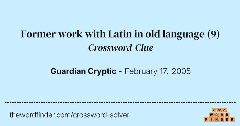 Former work with Latin in old language crossword clue image