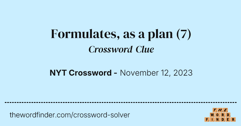 Formulates, as a plan crossword clue image