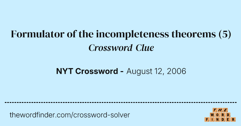 Formulator of the incompleteness theorems crossword clue image