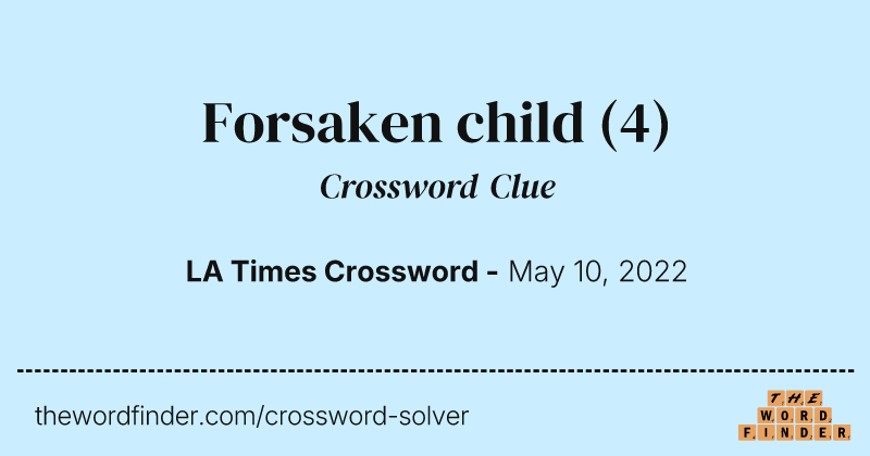 Forsaken child crossword clue image