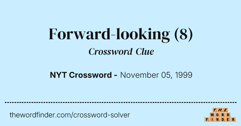 Forward-looking crossword clue image