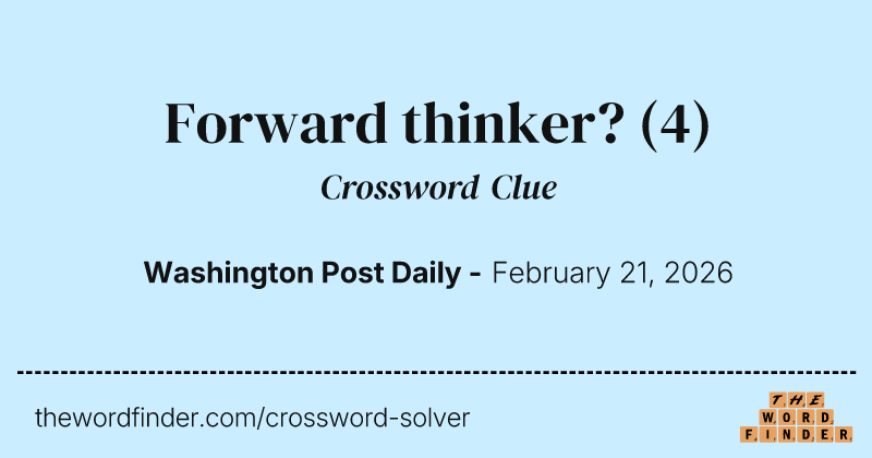 Forward thinker? crossword clue image