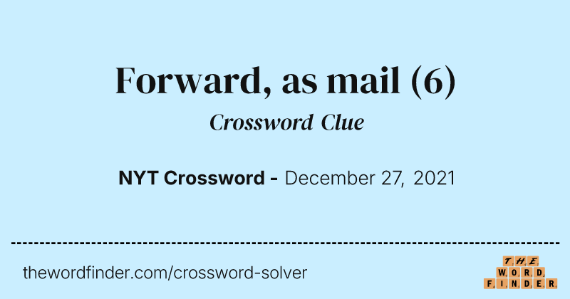 Forward, as mail crossword clue image