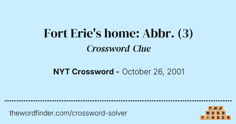 Fort Erie's home: Abbr. crossword clue image