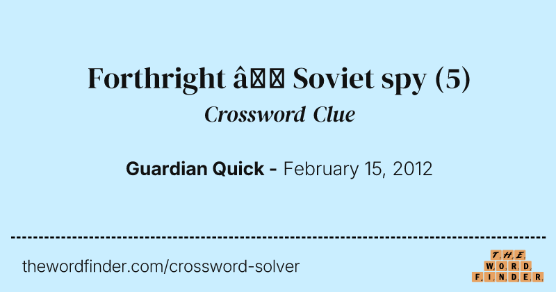 Forthright – Soviet spy crossword clue image