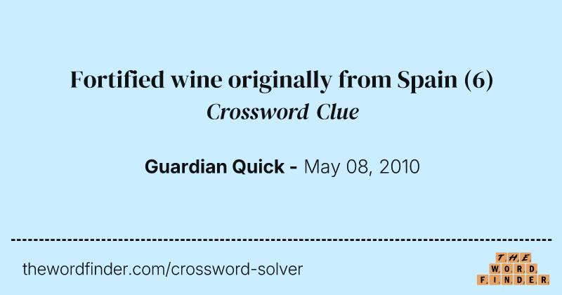Fortified wine originally from Spain crossword clue image