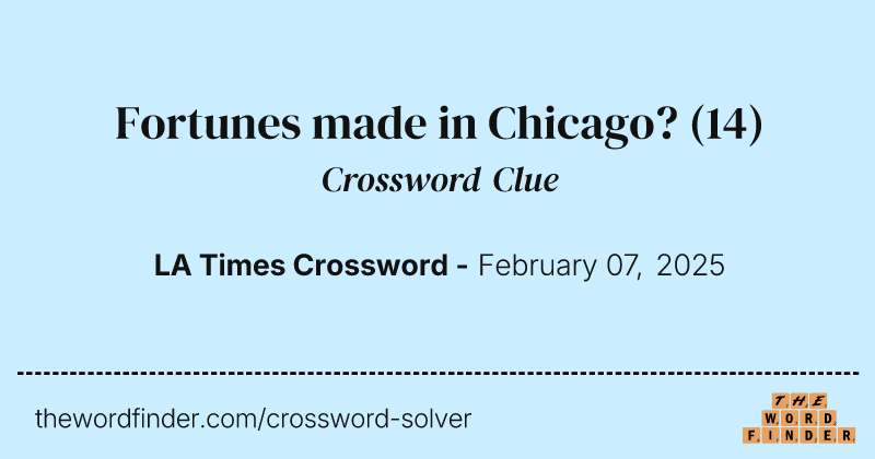 Fortunes made in Chicago? crossword clue image