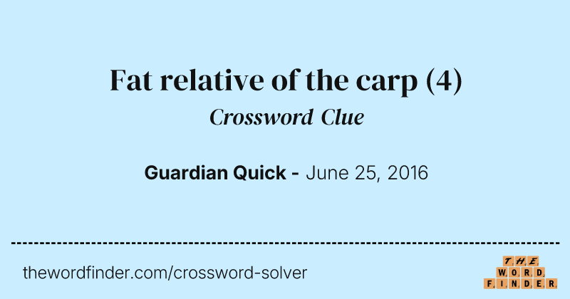 Fat relative of the carp crossword clue image
