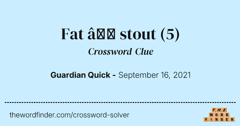 Fat — stout crossword clue image