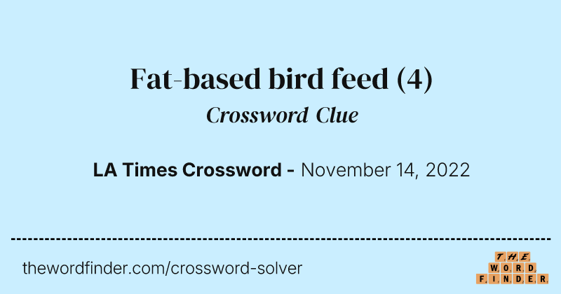 Fat-based bird feed crossword clue image