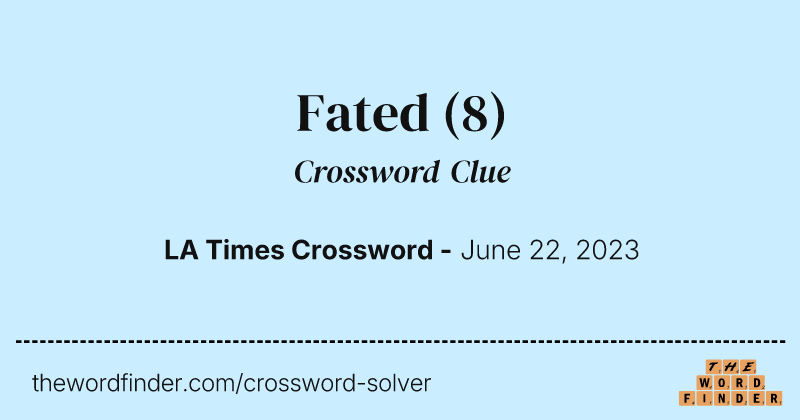 Fated crossword clue image