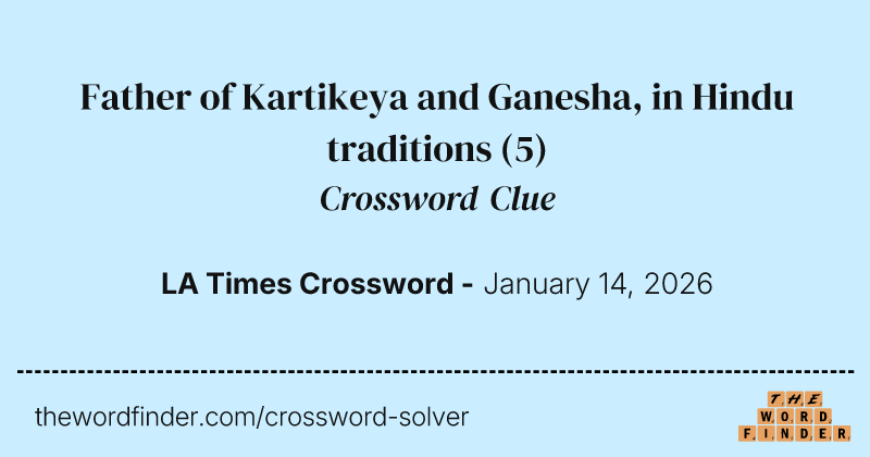 Father of Kartikeya and Ganesha, in Hindu traditions crossword clue image