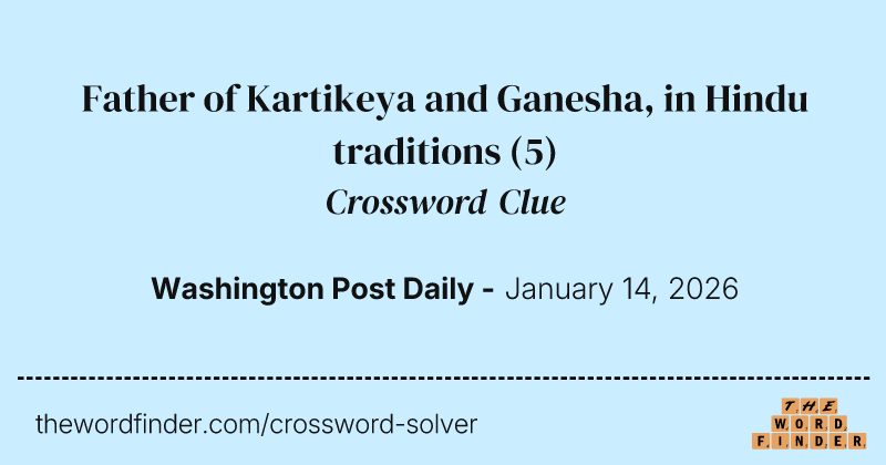 Father of Kartikeya and Ganesha, in Hindu traditions crossword clue image