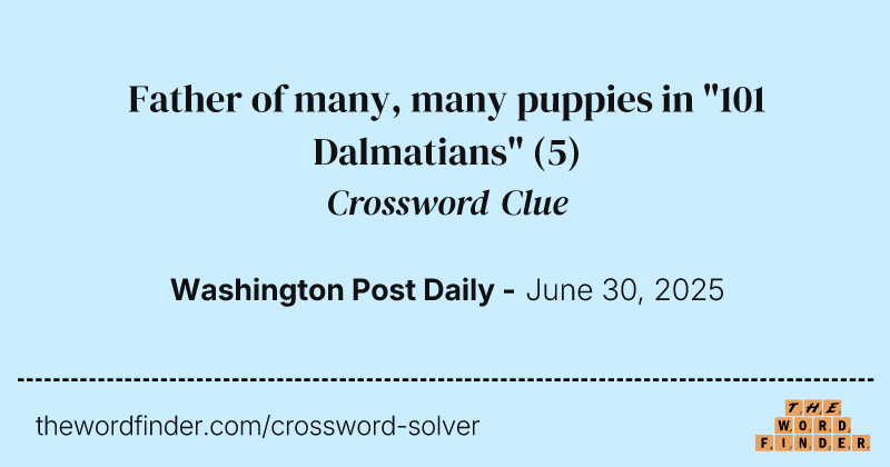 Father of many, many puppies in "101 Dalmatians" crossword clue image