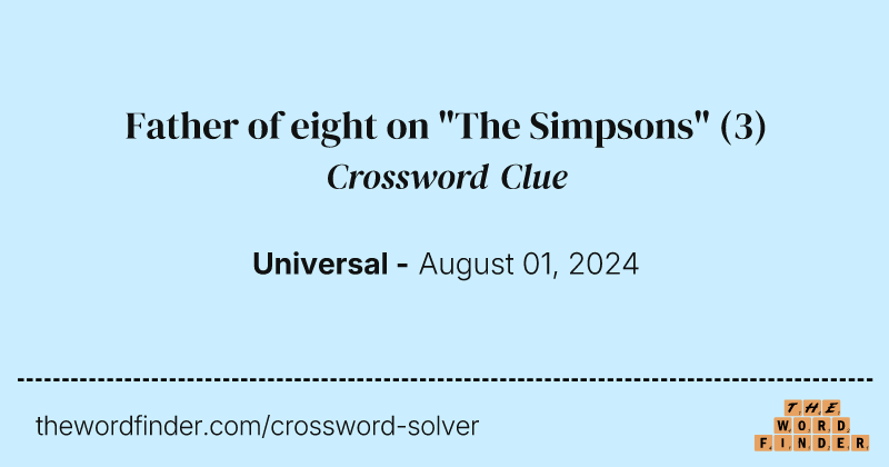 Father of eight on "The Simpsons" crossword clue image