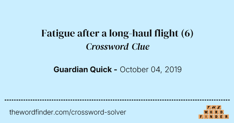 Fatigue after a long-haul flight crossword clue image