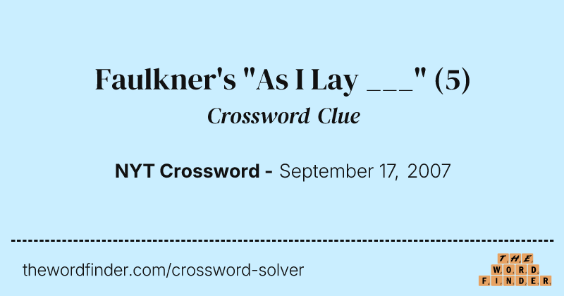 Faulkner's "As I Lay ___" crossword clue image