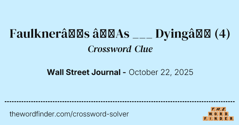 Faulkner’s “As ___ Dying” crossword clue image