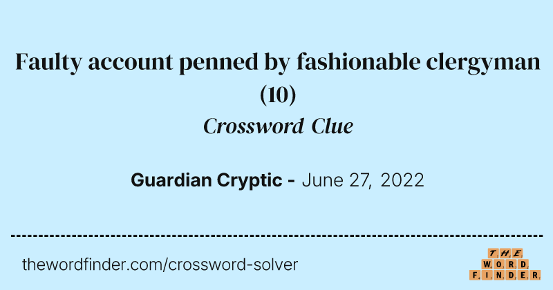 Faulty account penned by fashionable clergyman crossword clue image