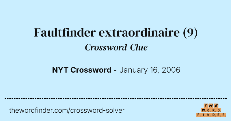 Faultfinder extraordinaire crossword clue image