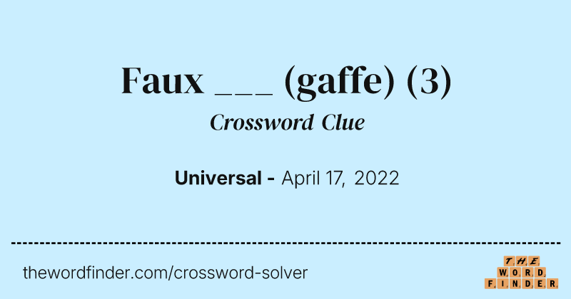 Faux ___ (gaffe) crossword clue image