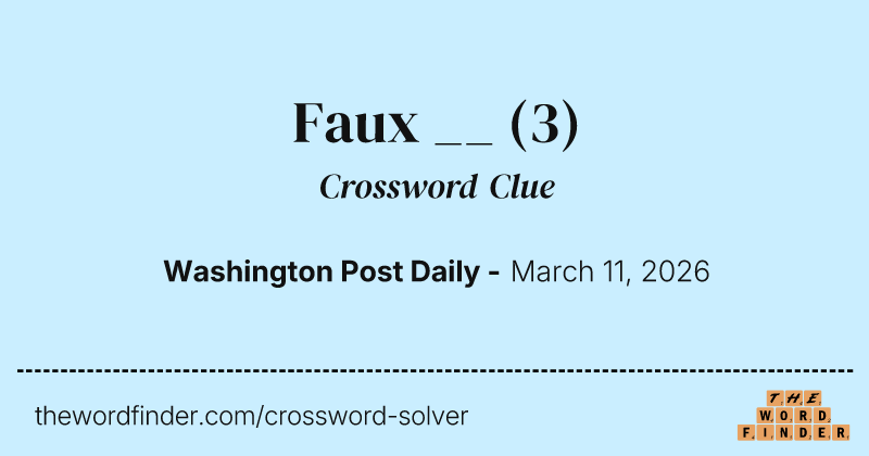 Faux __ crossword clue image