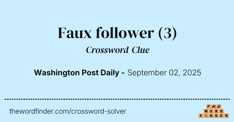 Faux follower crossword clue image