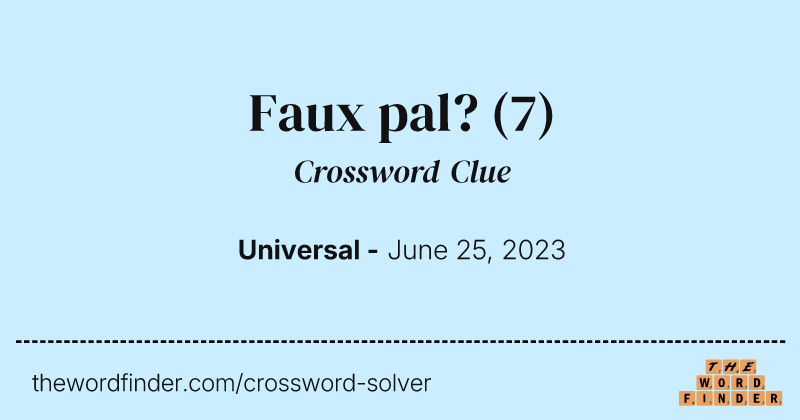 Faux pal? crossword clue image