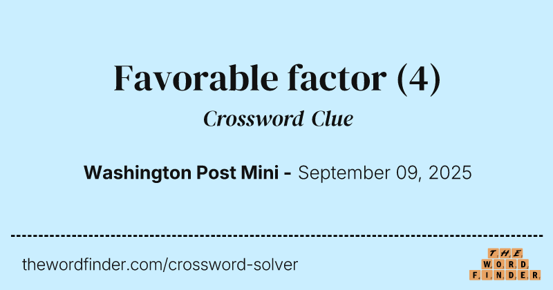 Favorable factor crossword clue image