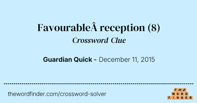 Favourable&nbsp;reception crossword clue image