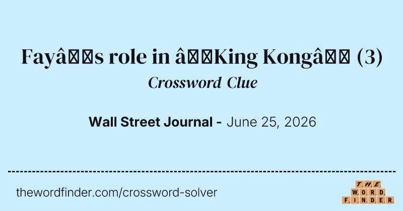 Fay’s role in “King Kong” crossword clue image