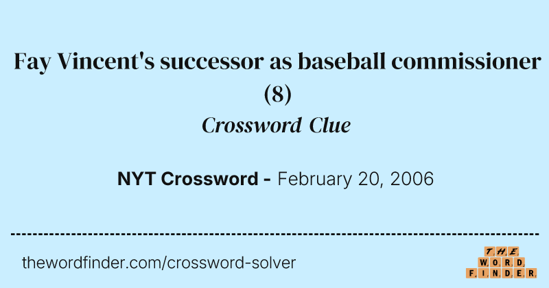 Fay Vincent's successor as baseball commissioner crossword clue image
