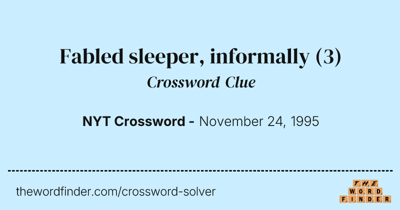 Fabled sleeper, informally crossword clue image