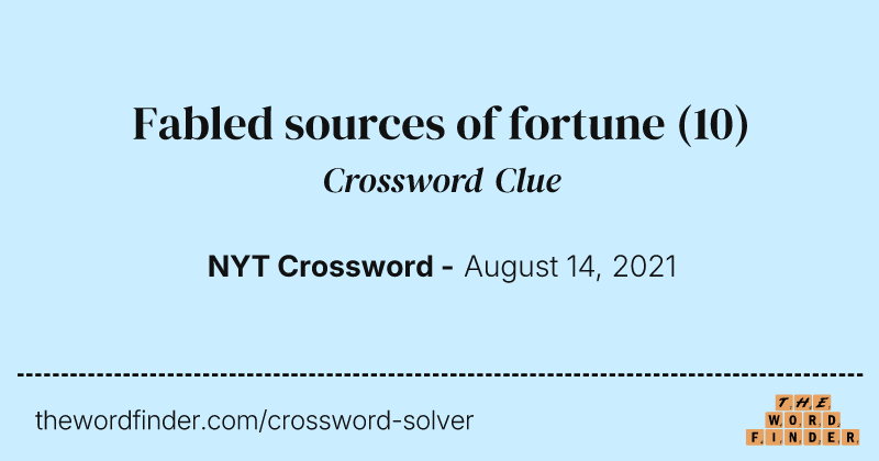 Fabled sources of fortune crossword clue image