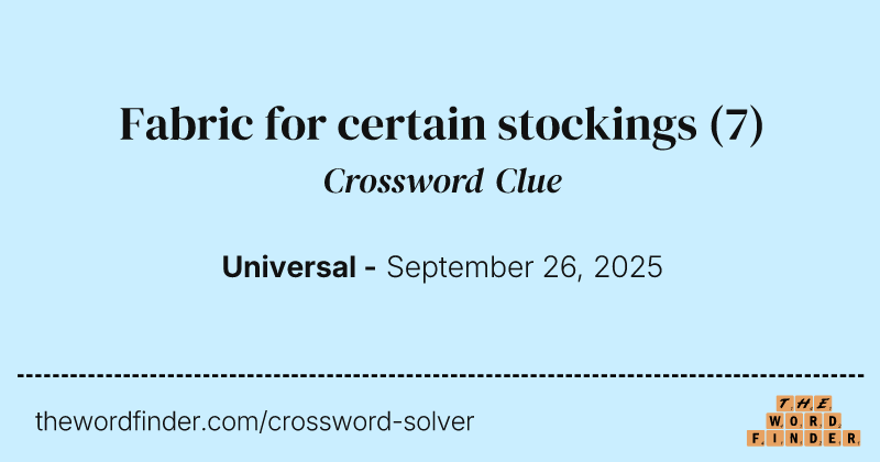 Fabric for certain stockings crossword clue image
