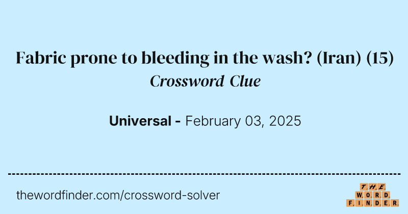 Fabric prone to bleeding in the wash? (Iran) crossword clue image